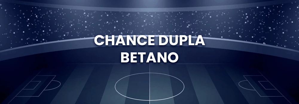 Chance Dupla Betano: 1x, 2x e 12x - entenda tudo!