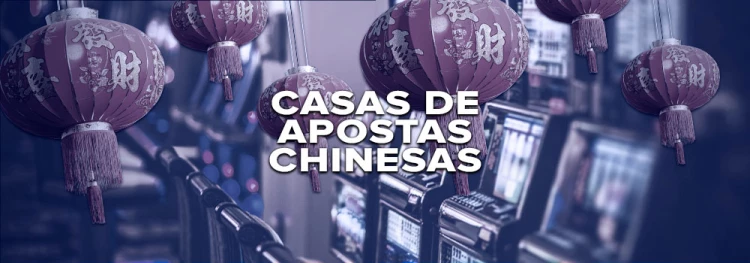 Casas de Apostas Chinesas: Riscos e Alternativas